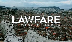 lawfare ecuador