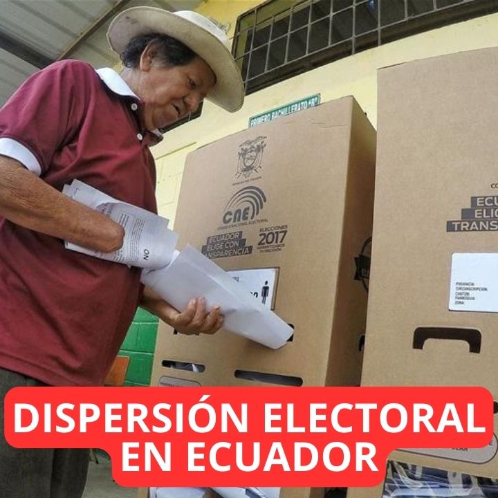 INFORME: dispersión electoral en Ecuador